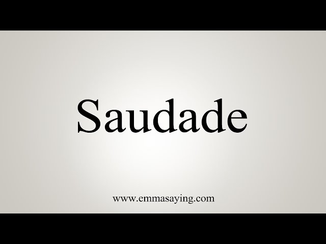 How to Pronounce Saudade? (CORRECTLY) Meaning & Pronunciation 