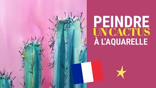 Peindre un cactus à l'aquarelle - SUPER FACILE - VERSIONFRANÇAISE