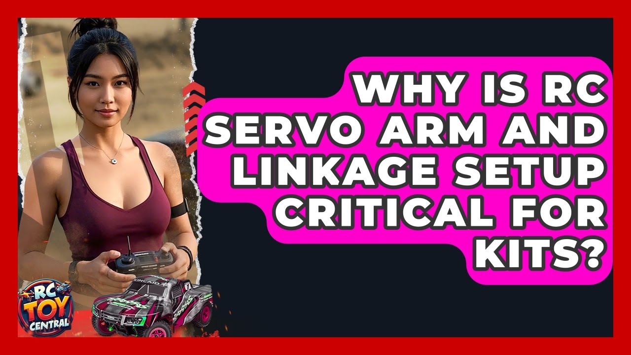 Why Is RC Servo Arm And Linkage Setup Critical For Kits? - RC Toy ...