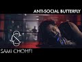 Sami chohfi  antisocial butterfly official 4k music