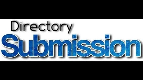 Free Directory Submission sites List Do follow High PR