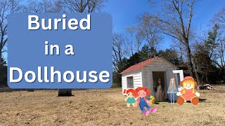 Buried in a Doll House