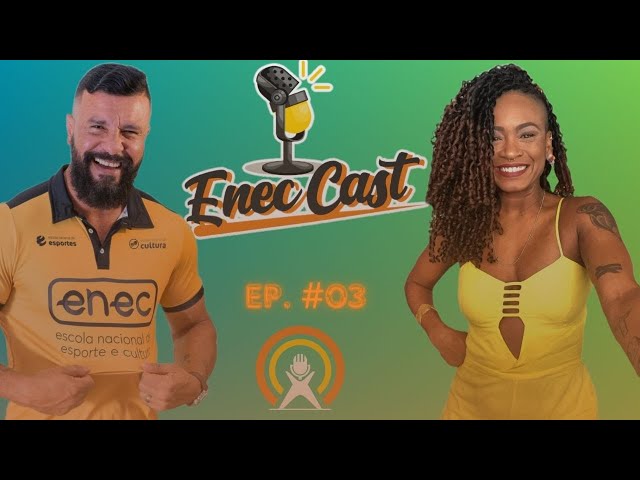 ENECAST #03  - ESPORTE & FAMILIA  - Com Claudio Pequeno e Aline Alves