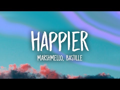 Marshmello, Bastille – Happier (Lyrics)