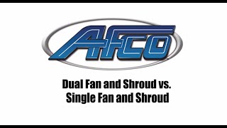 Choosing a Radiator: Dual vs. Single Fan and Shroud