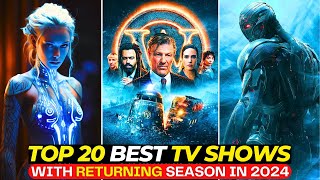 Top 20 MustWatch TV SHOWS Returning In 2024 On Netflix, Amazon Prime & Apple TV+ | Best Series 2024