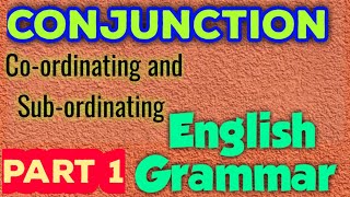 Conjunctions/co-ordinating conjunction/sub-ordinating conjunction/common errors