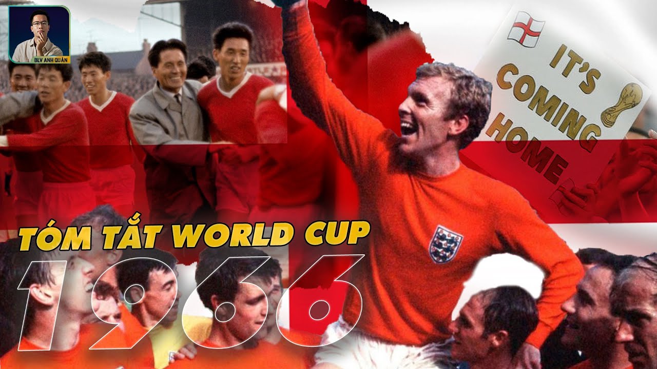 TÓM TẮT WORLD CUP 1966 I BÓNG ĐÁ ĐÃ THẬT SỰ VỀ NHÀ -... - youtube