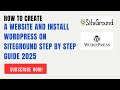 How to Create a Website and Install WordPress on SiteGround Step by Step Guide 2025