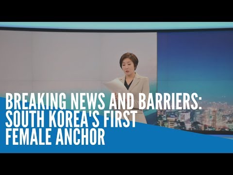 Breaking news and barriers: South Korea's first female anchor