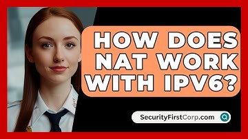 How Does NAT Work With IPv6? - SecurityFirstCorp.com