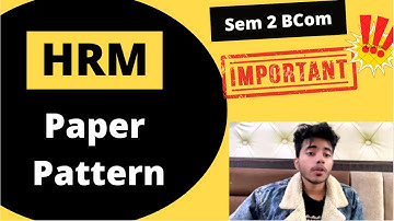 Exam Pattern - HRM Sem 2 BCom Hons, Prog, DU Sol B.Com