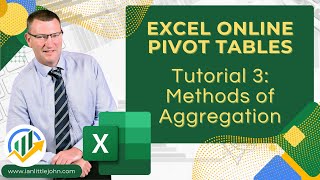 Pivot Tables in Excel Online: Tutorial 3 - Methods of Aggregation