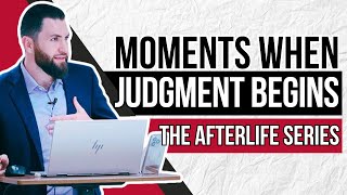 The Intercession and The Passing of Judgment | Ep. 4 | The Afterlife Series