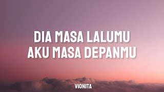 Dia Masa Lalumu Aku, Masa Depanmu - (Lirik Lagu) Vionita Sihombing