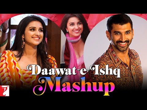 Mashup Daawat E Ishq Aditya Roy Kapur Parineeti Chopra Sajid Wajid Kausar Munir