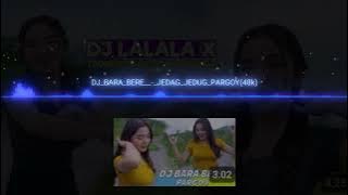 DJ BARA BERE JEDAG JEDUG PARGOY