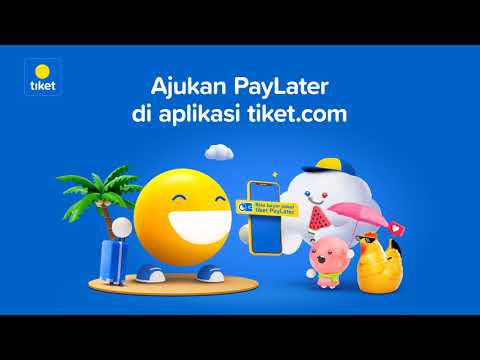 Liburan mudah dengan tiket PayLater - Liburan mudah dengan tiket PayLater