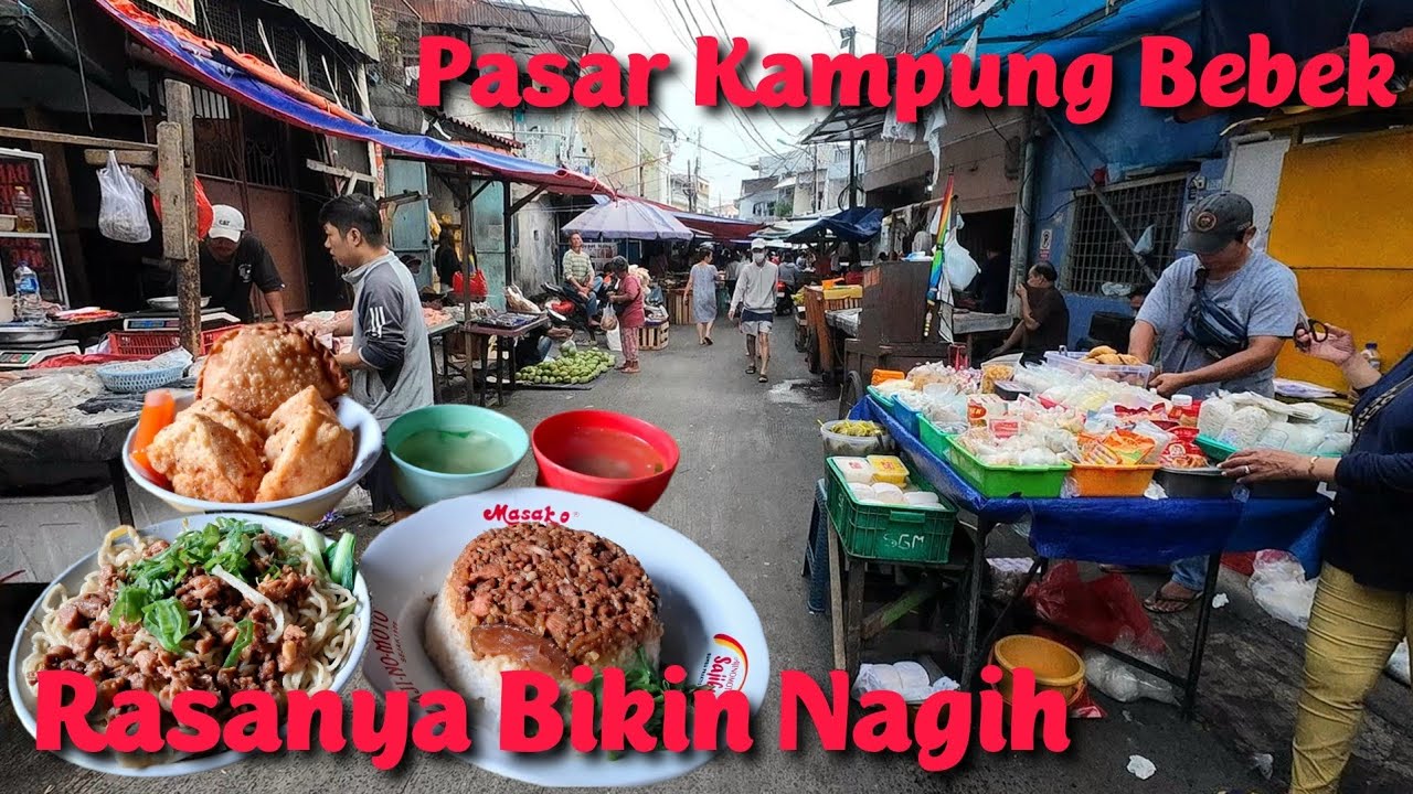 Kemeriahan Pasar Kampung Bebek | Bakmi Enak Di Pasar Kampung Bebek