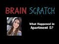 BrainScratch: What Happened in Apartment 5? - Savanna Greywind