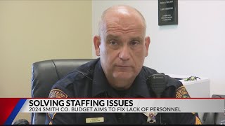 Smith County hopeful 2024 budget fixes ongoing staffing problem