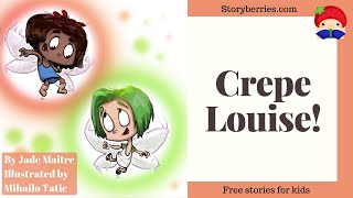 Crepe Louise! - Stories for Kids to Go to Sleep (Animated Bedtime Story) | Storyberries.com 2