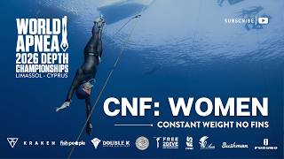 CNF Women: World Apnea 2026 Depth World Championships, Limassol Cyprus - Constant Weight No Fins