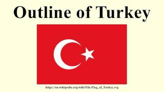 Outline of Turkey