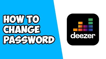 How To Change Password on Deezer PC