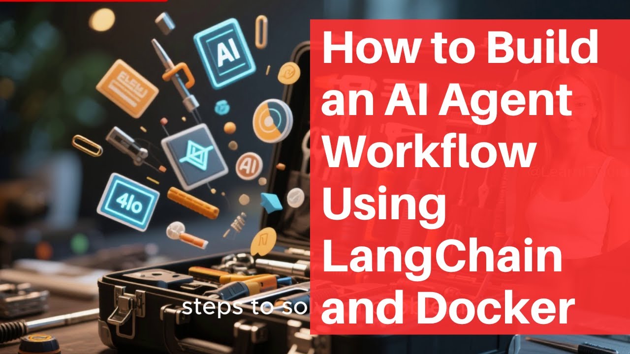 How to Build an AI Agent Workflow Using LangChain and Docker | Step-by ...