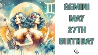Gemini May 27th Your Birthday's Secret Power: Unlocking Your Potential. Free Birthday Card!
