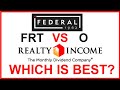 FRT vs O – Realty Income Corporation vs Federal Realty Investment Trust