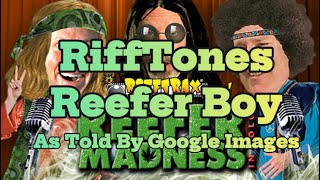 RiffTones Reefer Boy as told by Google Images