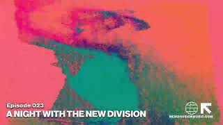 A Night With the New Division - Episode 023