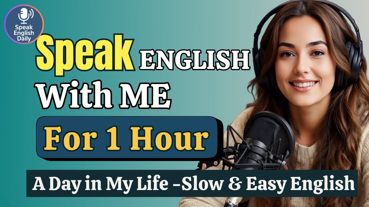 1 Hour ENGLISH SPEAKING Practice – Daily Routine in English | Real Life ...
