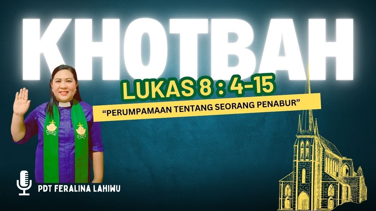 Khotbah Lukas 8 :4-15 Perumpamaan Tentang Seorang Penabur. MTPJ GMIM Minggu Pengucapan Syukur.