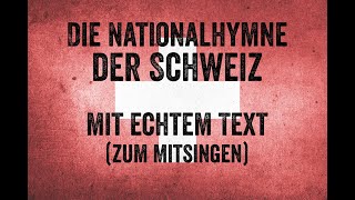 Die National-Hymne der Schweiz mit echtem Text (zum Mitsingen)