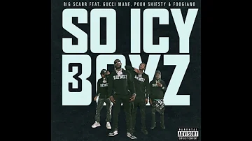 Big Scarr - So Icy Boyz 3 Feat. Gucci Mane, Pooh Shiesty & Foogiano #SLOWED