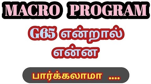 MACRO PROGRAM || G65 MACRO CALL  ( 07-05-23 )