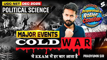 UGC NET Political Science Classes | Cold War Major Events | UGC NET DEC 2025 | Pradyumn Sir