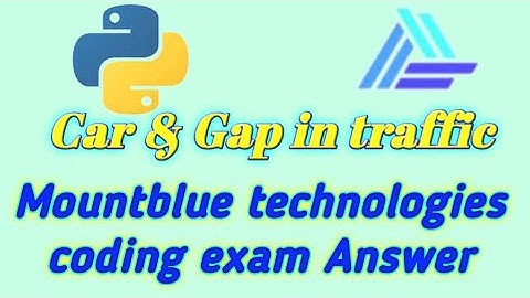 Mountblue Technologies coding assessment || car & gap in traffic || Questions and Solutions