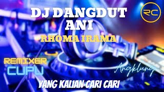DJ DANGDUT ANI RHOMA IRAMA SLOW FULL BASS