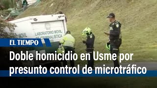 Doble homicidio en Usme por presunto control de microtráfico | El Tiempo