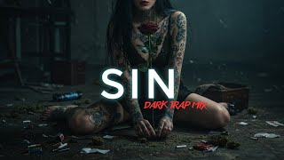 SIN | Dark Trap Mix 2025 – Aggressive Vibes & Gritty Streets