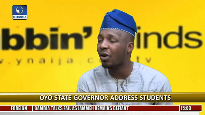 Rubbin Minds: Analysing Oyo State Governor's Altercation With Students Pt 1