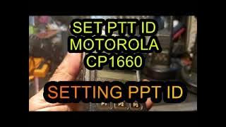 CARA set manual SETTING  PTT ID CP1660 DAN MODIFIKASI  NADA PTT ID MOTOROLA CP1660 #10MVF