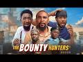 THE BOUNTY HUNTERS Yawaskits Movies 