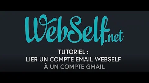 Tutoriel Comment Configurer Votre Compte WebSelf Chez Gmail Tutoriel Comment Configurer Votre Compte WebSelf Chez Gmail