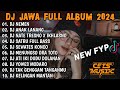 DJ JAWA FULL ALBUM VIRAL TIKTOK 2024 - DJ NGOMONGO JALOKMU PIE (NEMEN) FULL BASS