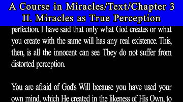 A Course in Miracles-Text-Ch 3. 2 Miracles as True Perception